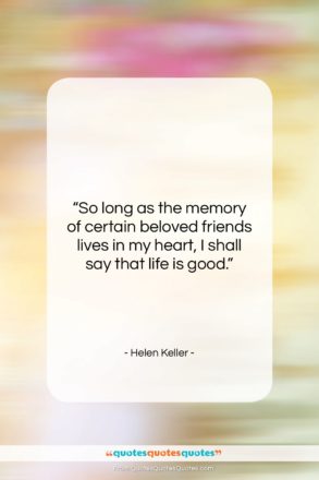 Helen Keller quote: “So long as the memory of certain…”- at QuotesQuotesQuotes.com