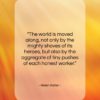 Helen Keller quote: “The world is moved along, not only…”- at QuotesQuotesQuotes.com