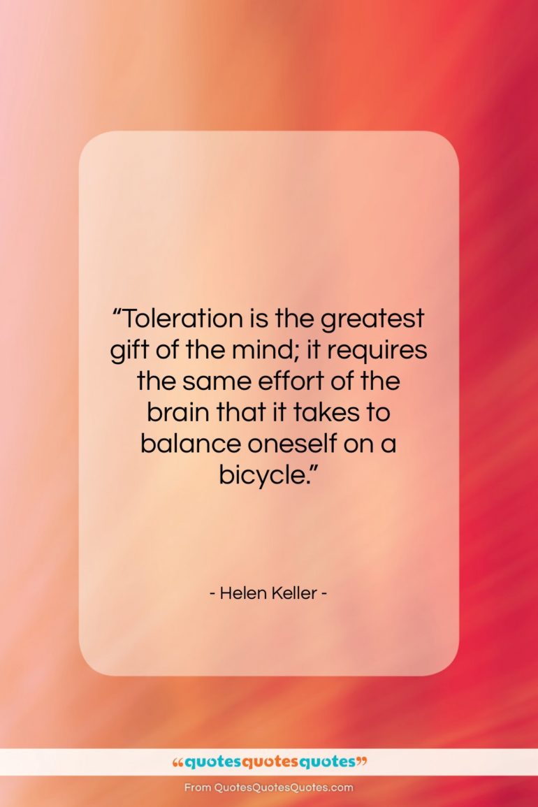 Helen Keller quote: “Toleration is the greatest gift of the…”- at QuotesQuotesQuotes.com