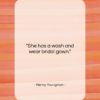 Henny Youngman quote: “She has a wash and wear bridal…”- at QuotesQuotesQuotes.com