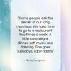 Henny Youngman quote: “Some people ask the secret of our…”- at QuotesQuotesQuotes.com