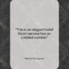 Henny Youngman quote: “This is an elegant hotel! Room service…”- at QuotesQuotesQuotes.com