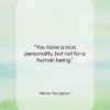 Henny Youngman quote: “You have a nice personality, but not…”- at QuotesQuotesQuotes.com