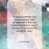 Henri Matisse quote: “A young woman has young claws, well…”- at QuotesQuotesQuotes.com