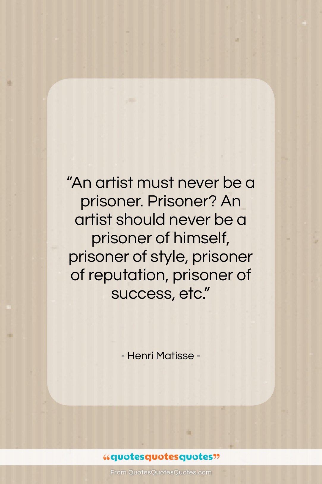 Henri Matisse quote: “An artist must never be a prisoner….”- at QuotesQuotesQuotes.com