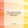 Henrik Ibsen quote: “The majority is always wrong; the minority…”- at QuotesQuotesQuotes.com