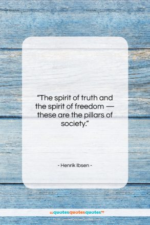 Henrik Ibsen quote: “The spirit of truth and the spirit…”- at QuotesQuotesQuotes.com