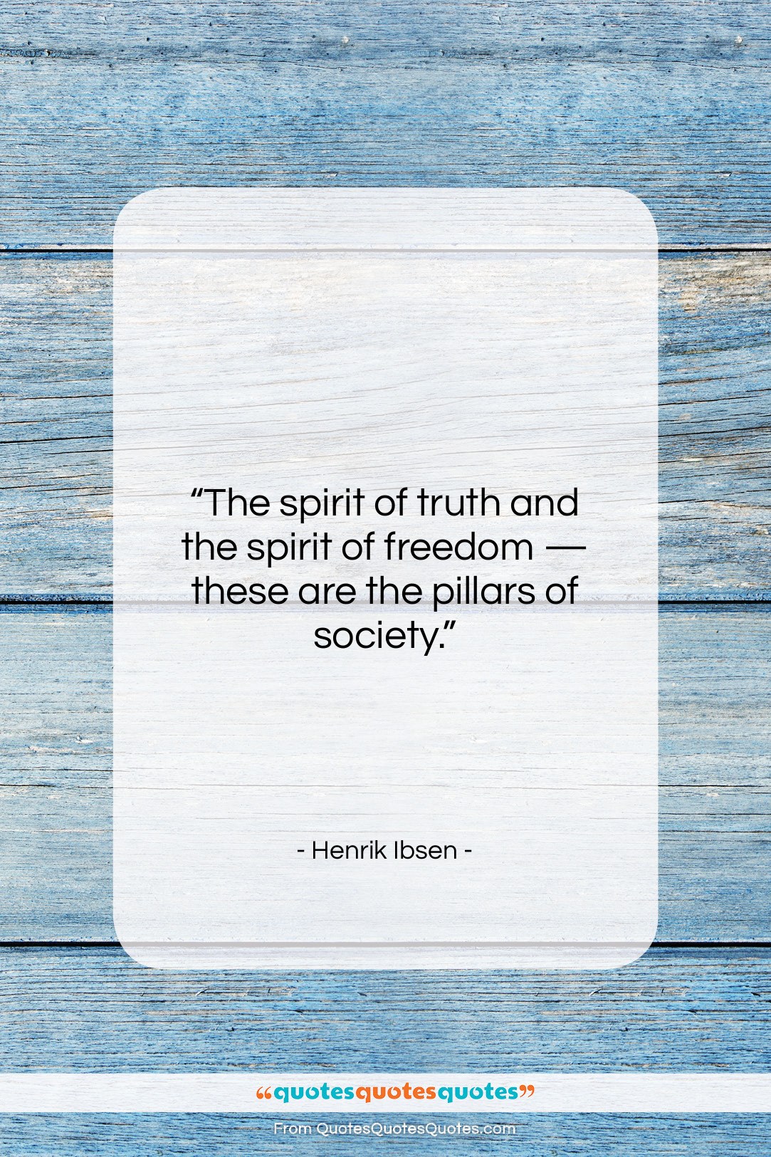 Henrik Ibsen quote: “The spirit of truth and the spirit…”- at QuotesQuotesQuotes.com