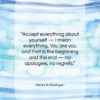 Henry A. Kissinger quote: “Accept everything about yourself — I mean…”- at QuotesQuotesQuotes.com