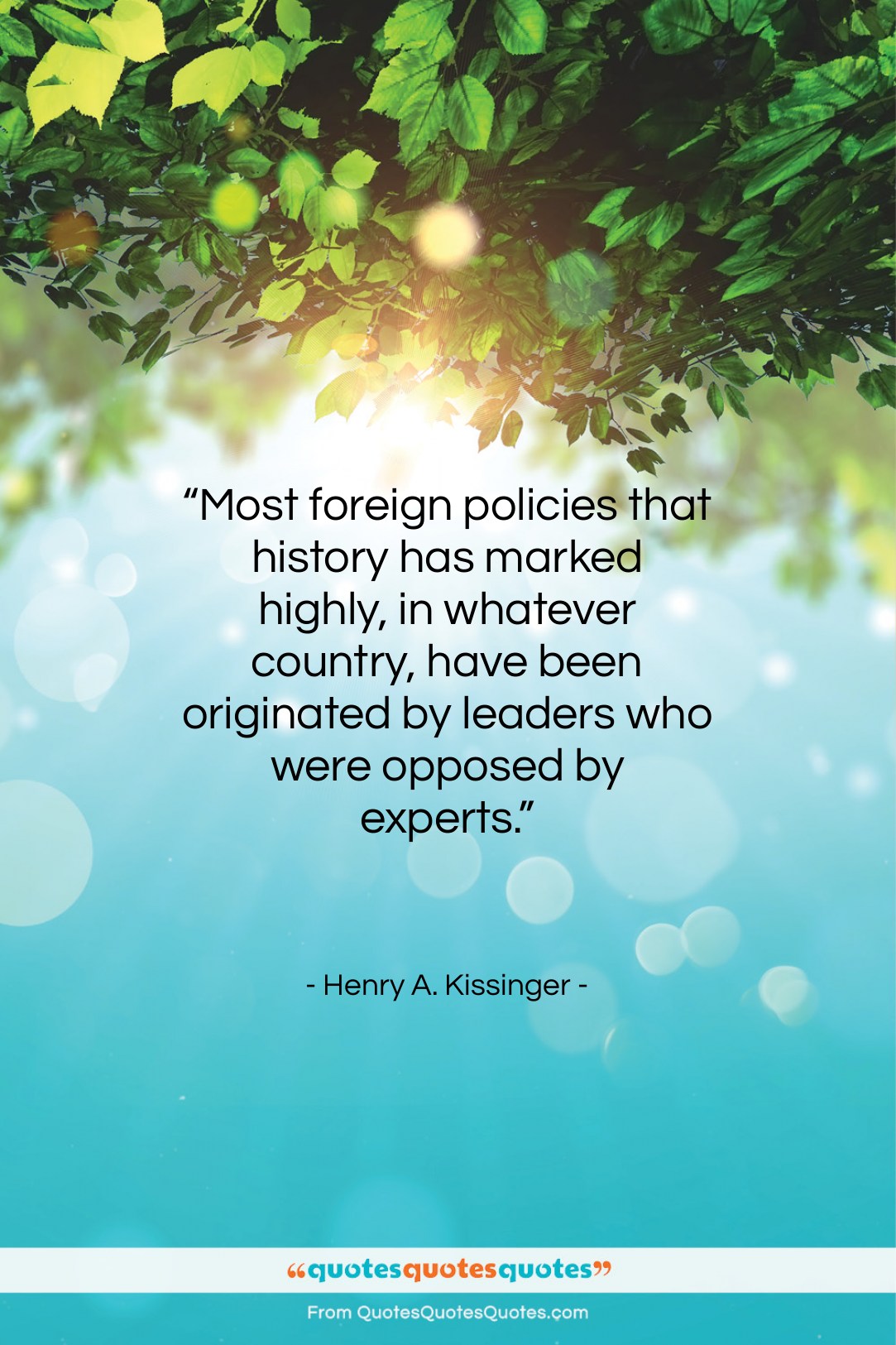 Henry A. Kissinger quote: “Most foreign policies that history has marked…”- at QuotesQuotesQuotes.com