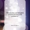 Henry B. Adams quote: “Philosophy: Unintelligible answers to insoluble problems….”- at QuotesQuotesQuotes.com