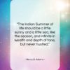 Henry B. Adams quote: “The Indian Summer of life should be…”- at QuotesQuotesQuotes.com