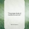 Henry B. Adams quote: “The proper study of mankind is woman….”- at QuotesQuotesQuotes.com