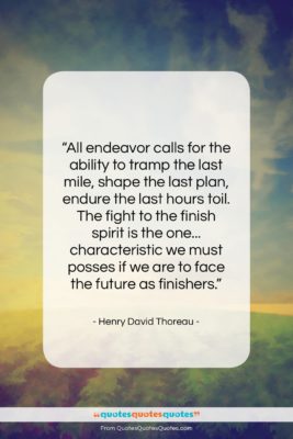 Henry David Thoreau quote: “All endeavor calls for the ability to…”- at QuotesQuotesQuotes.com