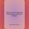 Henry David Thoreau quote: “Beware of all enterprises that require a…”- at QuotesQuotesQuotes.com
