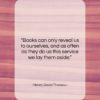 Henry David Thoreau quote: “Books can only reveal us to ourselves,…”- at QuotesQuotesQuotes.com