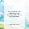 Henry David Thoreau quote: “Go confidently in the direction of your…”- at QuotesQuotesQuotes.com