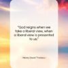 Henry David Thoreau quote: “God reigns when we take a liberal…”- at QuotesQuotesQuotes.com