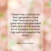 Henry David Thoreau quote: “Great men, unknown to their generation, have…”- at QuotesQuotesQuotes.com