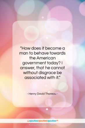 Henry David Thoreau quote: “How does it become a man to…”- at QuotesQuotesQuotes.com
