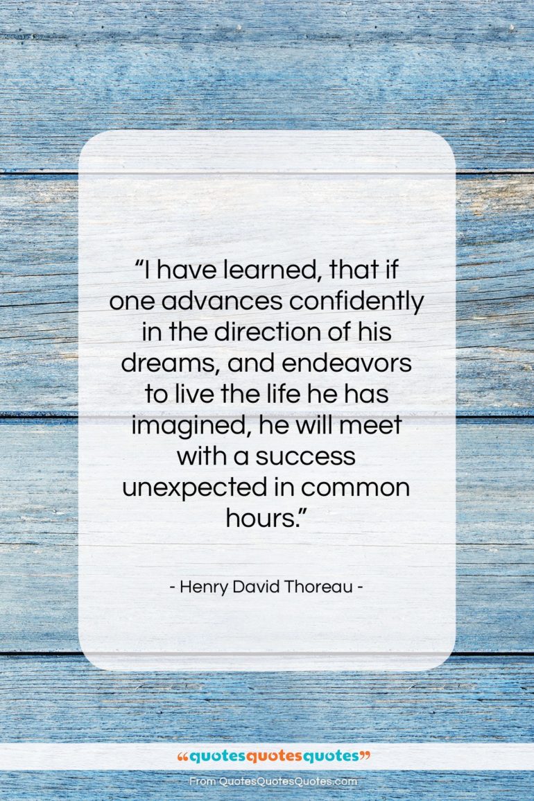 Henry David Thoreau quote: “I have learned, that if one advances…”- at QuotesQuotesQuotes.com