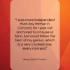 Henry David Thoreau quote: “I was more independent than any farmer…”- at QuotesQuotesQuotes.com