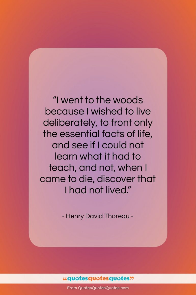 Henry David Thoreau quote: “I went to the woods because I…”- at QuotesQuotesQuotes.com