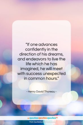 Henry David Thoreau quote: “If one advances confidently in the direction…”- at QuotesQuotesQuotes.com