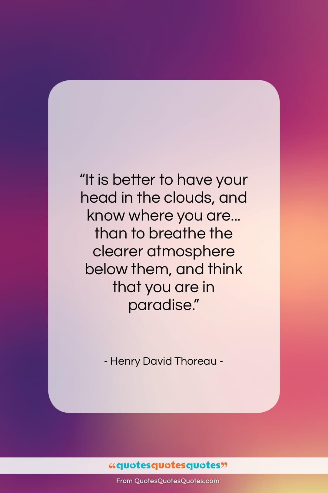 Henry David Thoreau quote: “It is better to have your head…”- at QuotesQuotesQuotes.com
