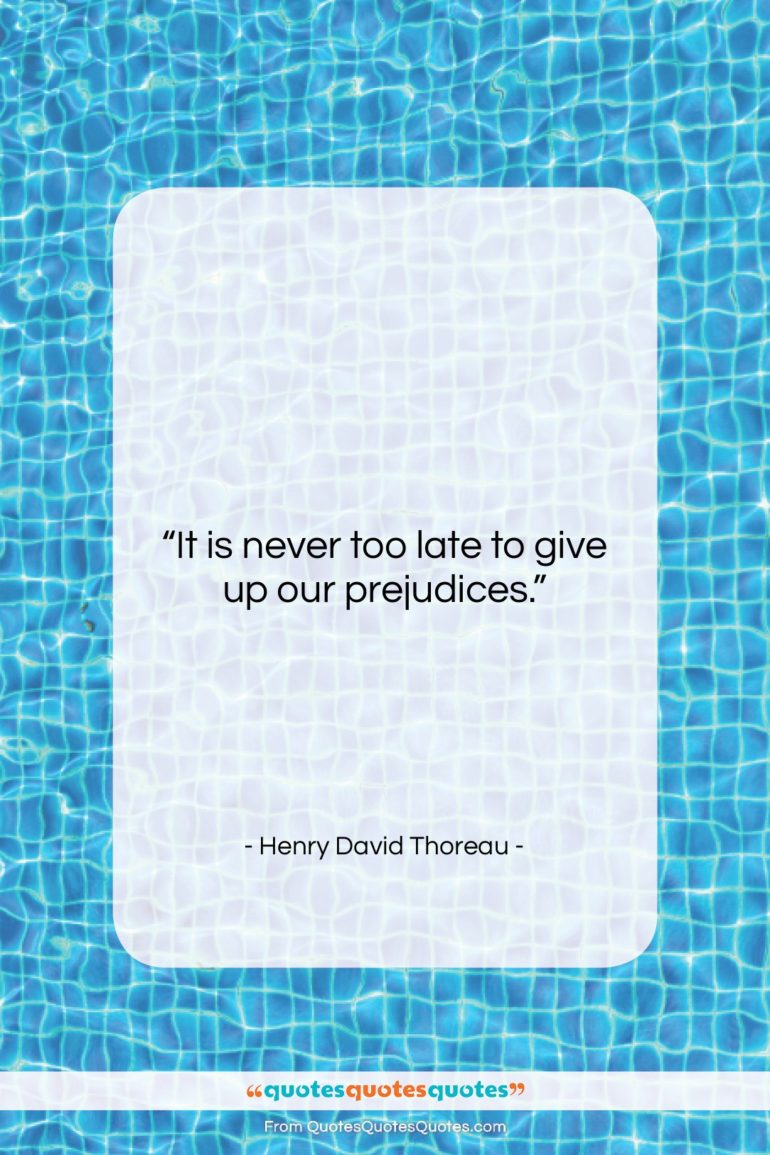 Henry David Thoreau quote: “It is never too late to give…”- at QuotesQuotesQuotes.com