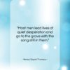 Henry David Thoreau quote: “Most men lead lives of quiet desperation…”- at QuotesQuotesQuotes.com