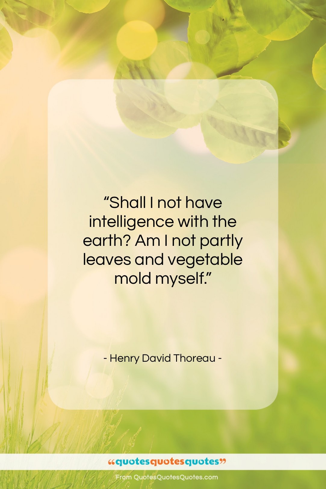 Henry David Thoreau quote: “Shall I not have intelligence with the…”- at QuotesQuotesQuotes.com