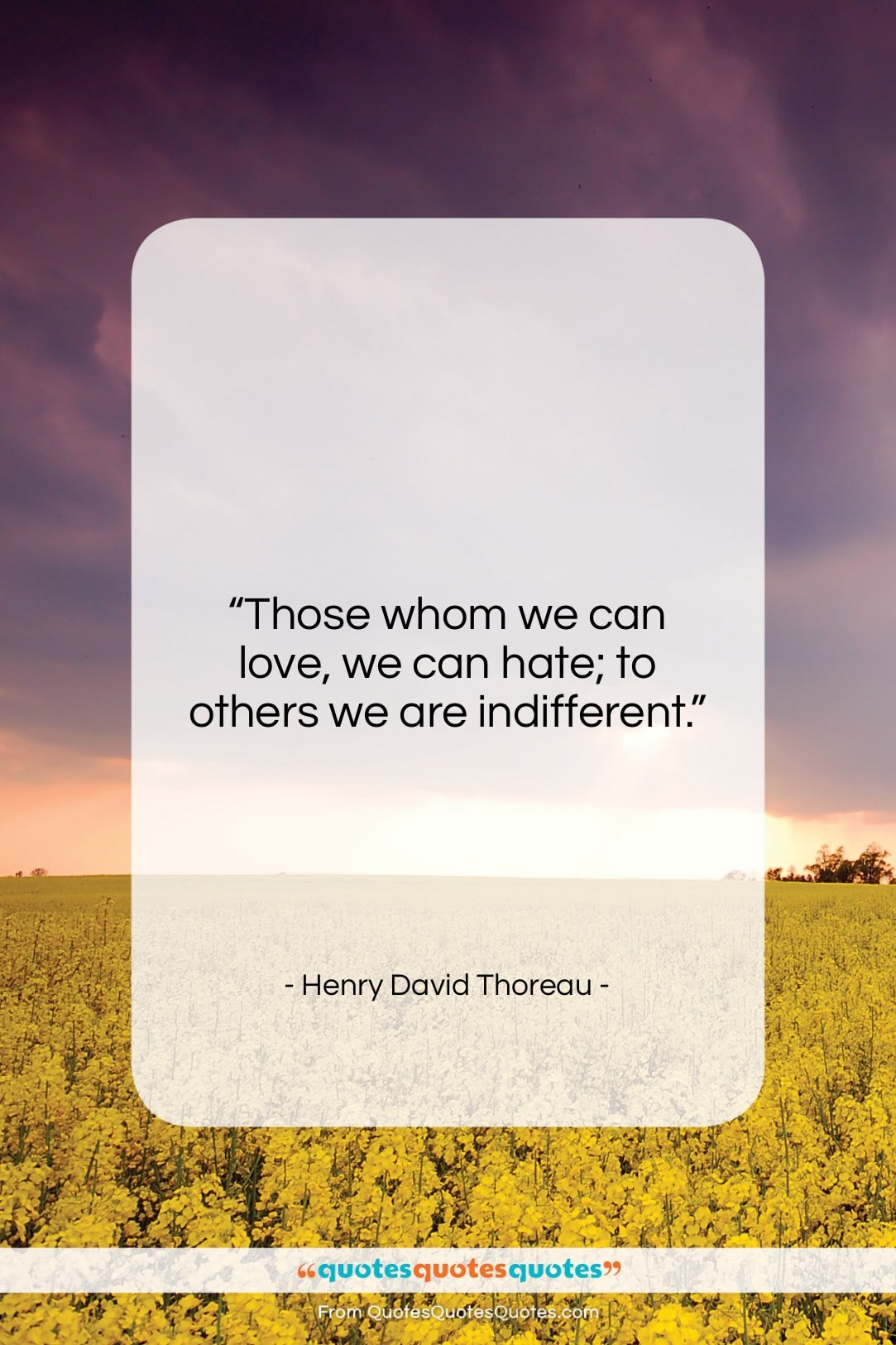 Henry David Thoreau quote: “Those whom we can love, we can…”- at QuotesQuotesQuotes.com