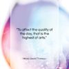 Henry David Thoreau quote: “To affect the quality of the day,…”- at QuotesQuotesQuotes.com