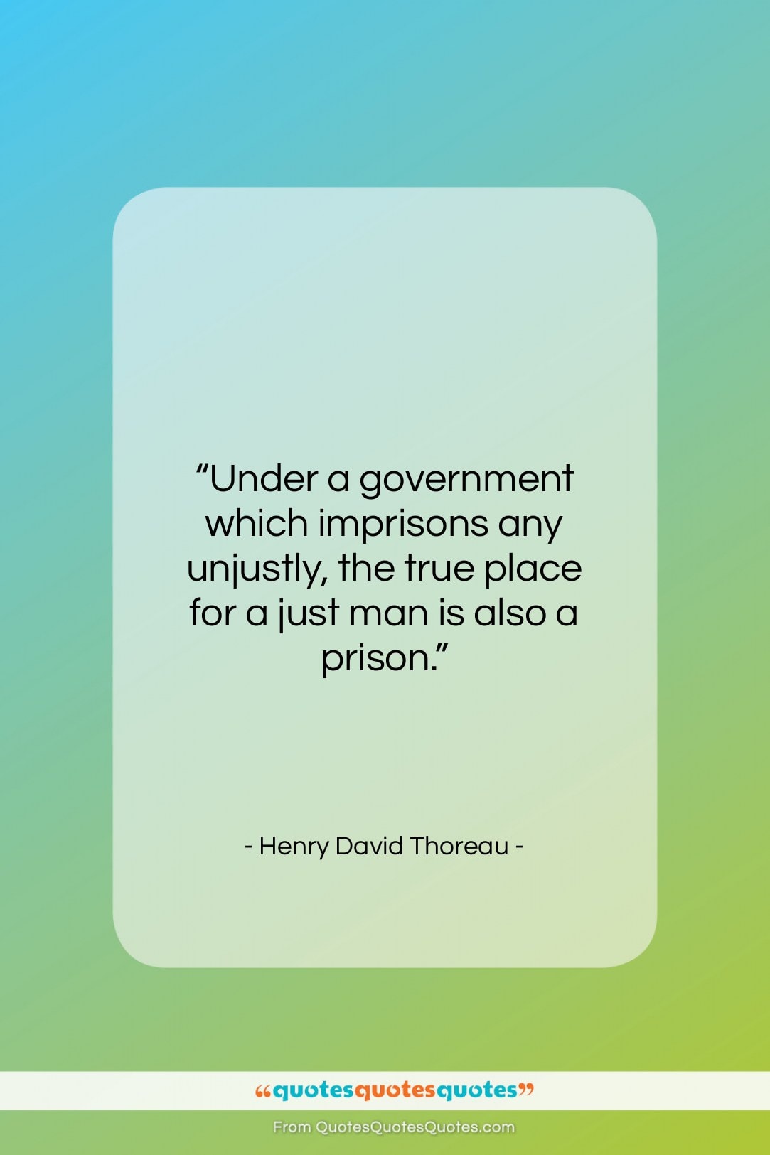 Henry David Thoreau quote: “Under a government which imprisons any unjustly…”- at QuotesQuotesQuotes.com