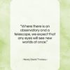 Henry David Thoreau quote: “Where there is an observatory and a…”- at QuotesQuotesQuotes.com