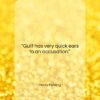 Henry Fielding quote: “Guilt has very quick ears to an…”- at QuotesQuotesQuotes.com