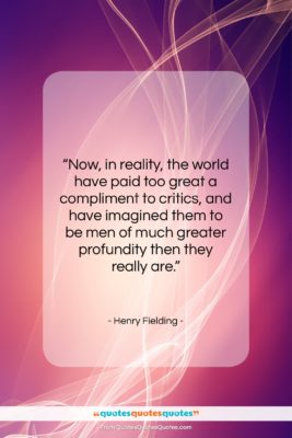 Henry Fielding quote: “Now, in reality, the world have paid…”- at QuotesQuotesQuotes.com