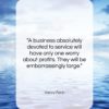 Henry Ford quote: “A business absolutely devoted to service will…”- at QuotesQuotesQuotes.com