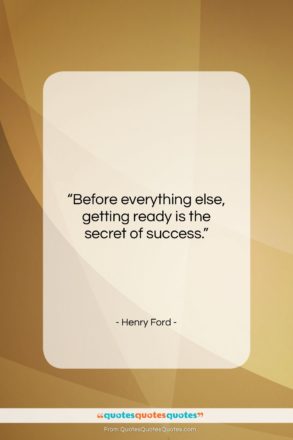 Henry Ford quote: “Before everything else, getting ready is the…”- at QuotesQuotesQuotes.com