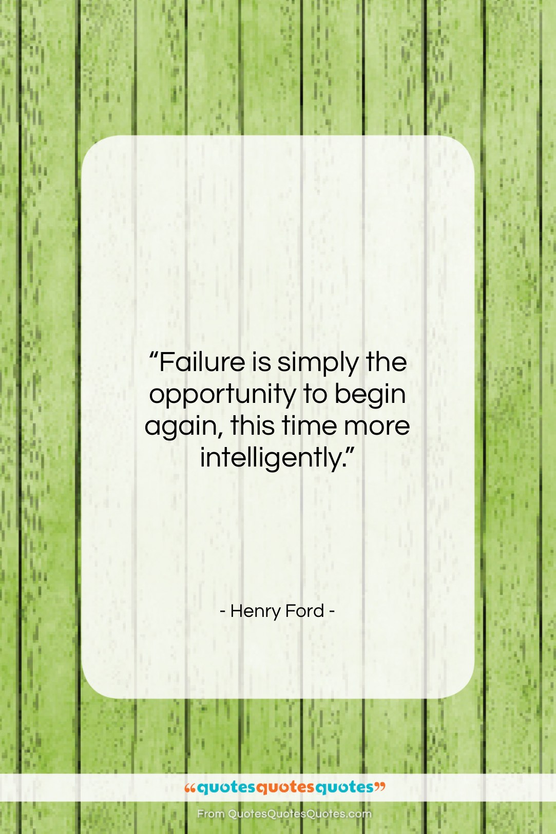Henry Ford quote: “Failure is simply the opportunity to begin…”- at QuotesQuotesQuotes.com