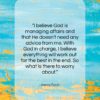 Henry Ford quote: “I believe God is managing affairs and…”- at QuotesQuotesQuotes.com