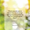 Henry Ford quote: “Most people spend more time and energy…”- at QuotesQuotesQuotes.com