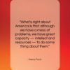 Henry Ford quote: “What’s right about America is that although…”- at QuotesQuotesQuotes.com