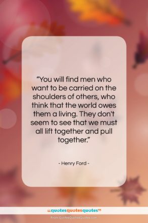 Henry Ford quote: “You will find men who want to…”- at QuotesQuotesQuotes.com