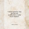 Henry James quote: “I adore adverbs; they are the only…”- at QuotesQuotesQuotes.com