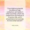 Henry James quote: “One might enumerate the items of high…”- at QuotesQuotesQuotes.com