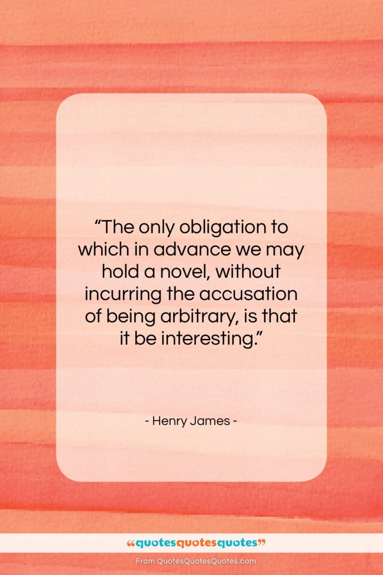 Henry James quote: “The only obligation to which in advance…”- at QuotesQuotesQuotes.com