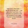 Henry James quote: “We work n the dark — we…”- at QuotesQuotesQuotes.com