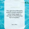Henry Miller quote: “Any genuine philosophy leads to action and…”- at QuotesQuotesQuotes.com